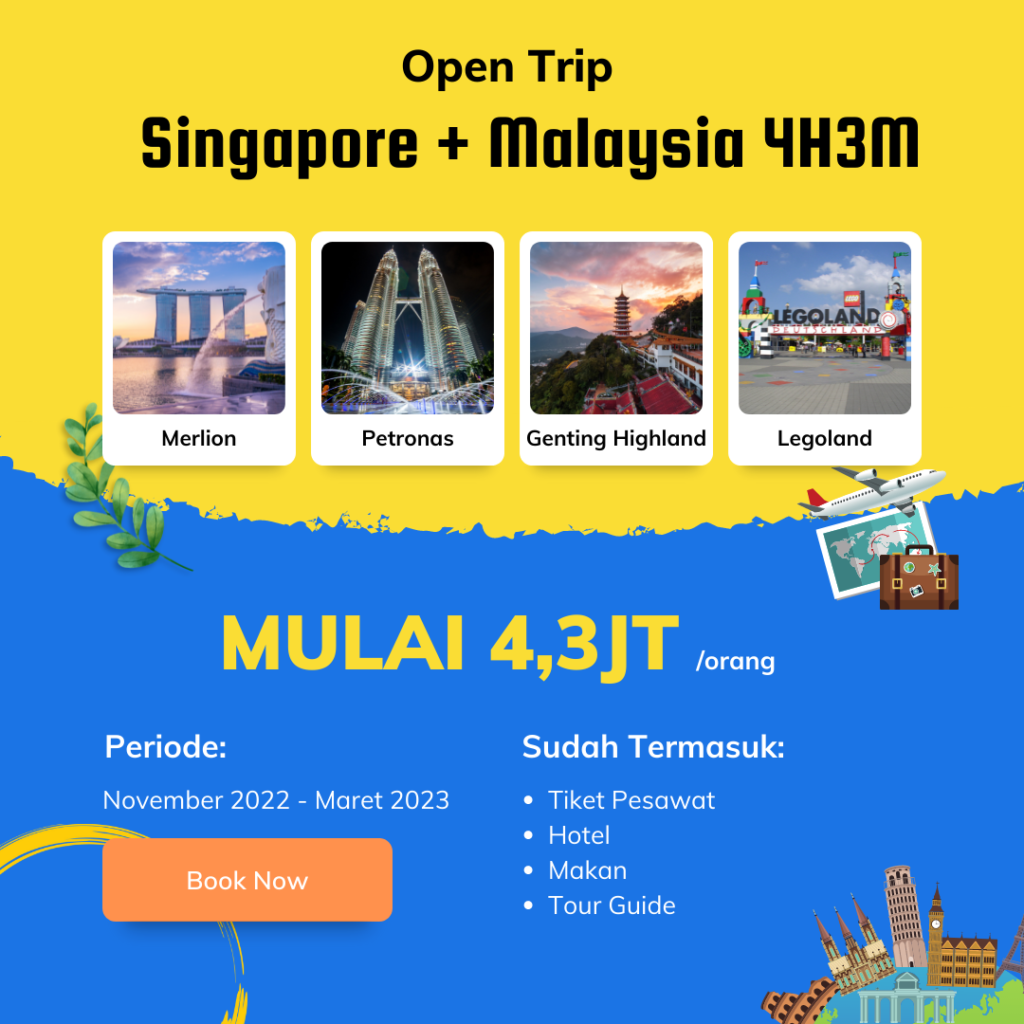Open Trip Singapore & Malaysia (Johor Bahru, Kuala Lumpur, Melaka)